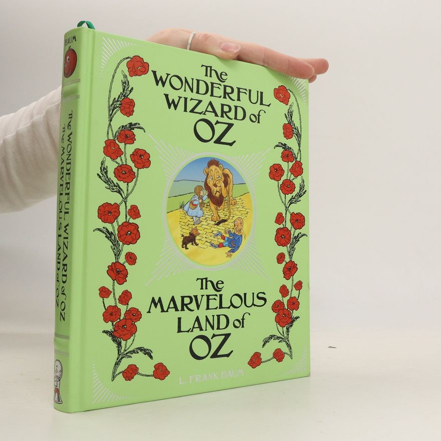 Lyman Frank Baum The Wonderful Wizard of Oz. The Marvelous Land of Oz