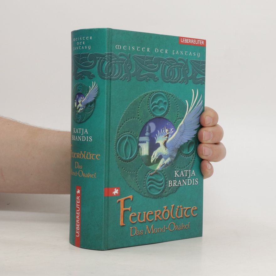 Katja Brandis Feuerblüte. Das Mond-Orakel