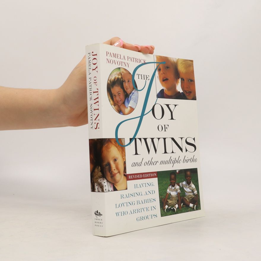 Pamela Patrick Novotny The joy of twins and other multiple births