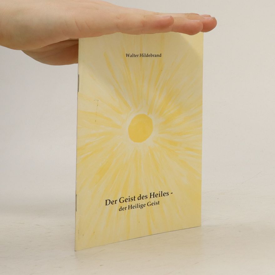 Walter Hildebrand Der Geist des Heiles