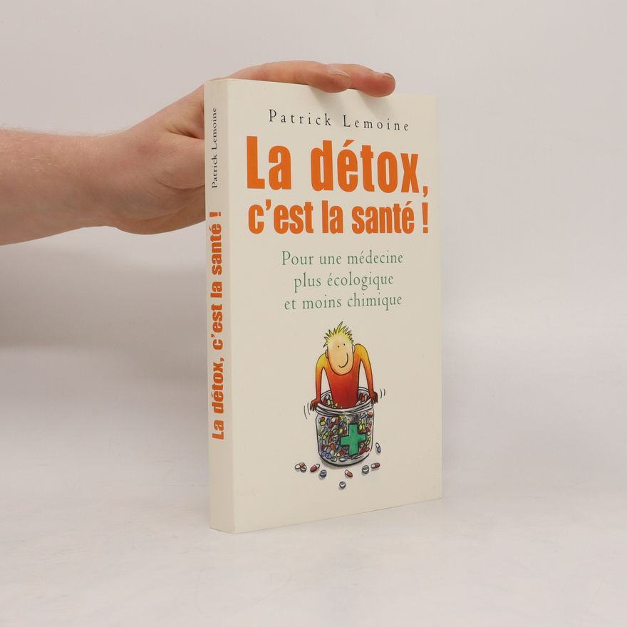 Patrick Lemoine La détox, c'est la santé !