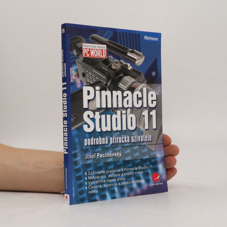 Josef Pecinovský Pinnacle Studio 11: podrobná příručka uživatele