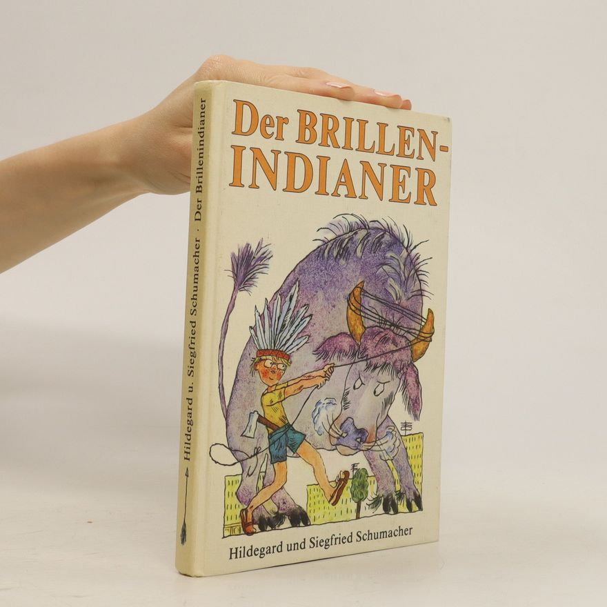 Siegfried Schumacher Der Brillen Indianer
