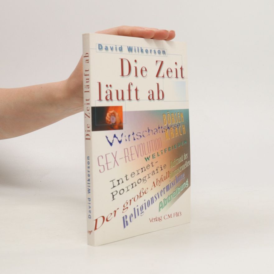 David Wilkerson Die Zeit läuft ab