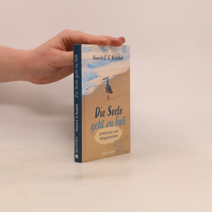 Hinrich C. G. Westphal Die Seele geht zu Fuß