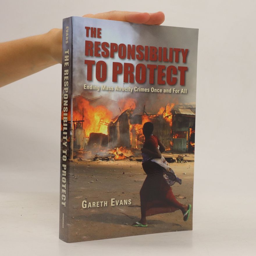 Gareth Evans The Responsibility to Protect