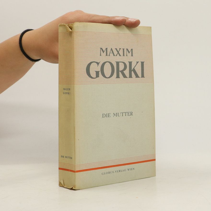 Maxim Gorki Die Mutter