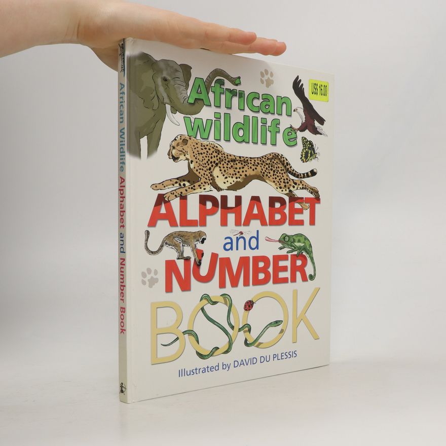 David Du Plessis (Illustrator) African Wildlife Alphabet and Number Book