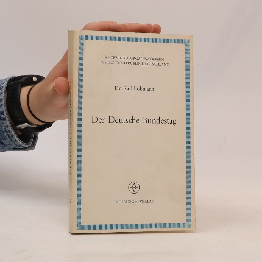 Karl Lohmann Der deutsche Bundestag