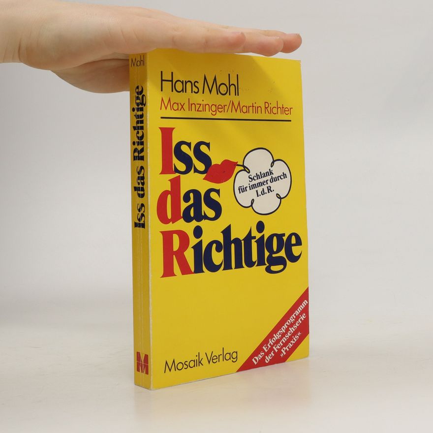 Hans Mohl I.d.R., Iss das Richtige