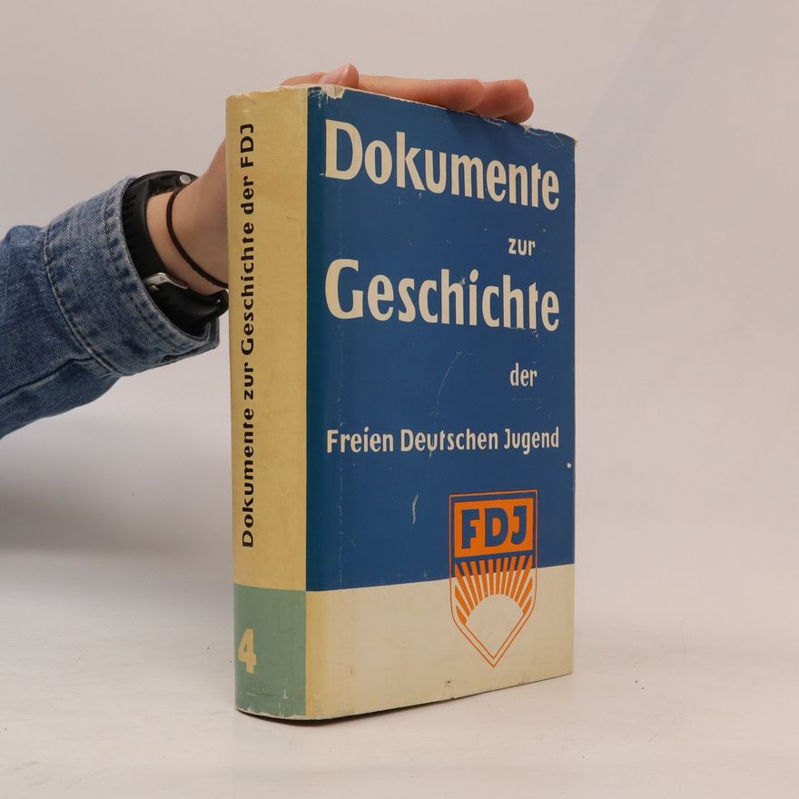 Autorenkollektiv Dokumente zur Geschichte der Freien Deutschen Jugend 4