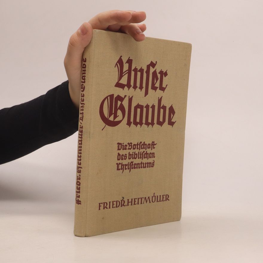 Friedrich Heitmüller Unser Glaube