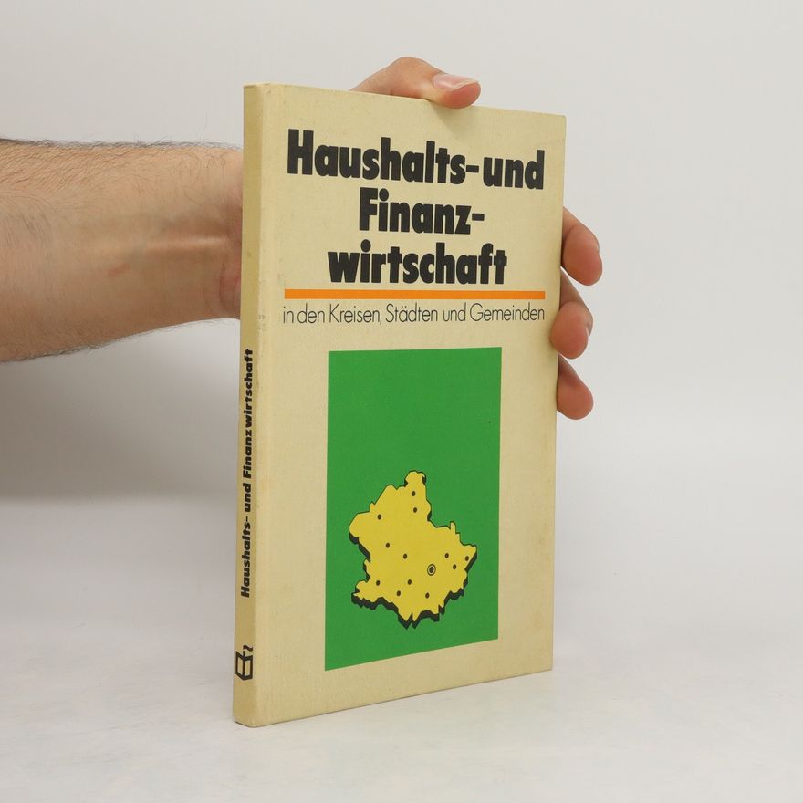 Manfred M Müller Die Haushalts- und Finanzwirtschaft in den Kreisen, Städten und Gemeinden