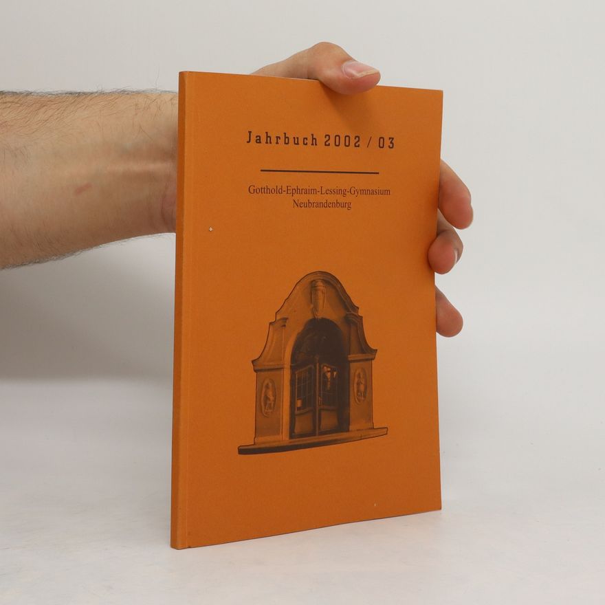 Autorenkollektiv Jahrbuch 2002/03 Gotthold-Ephraim-Lessing-Gymnasium Neubrandenburg