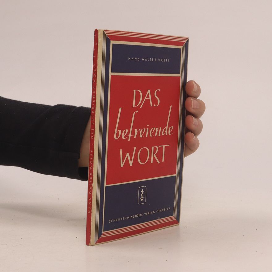 Hans Walter Wolff Das befreiende Wort