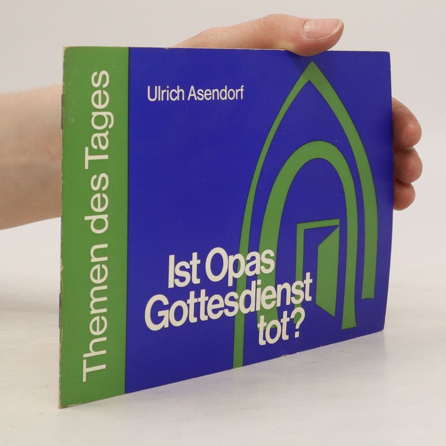 Ulrich Asendorf Ist Opas Gottesdienst tot?