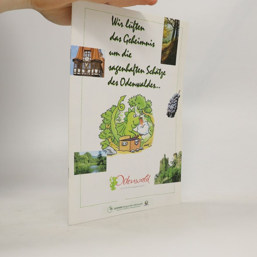 Autorenkollektiv Wir lüften das Geheimnis um die sagenhaften Schätze des Odenwaldes...