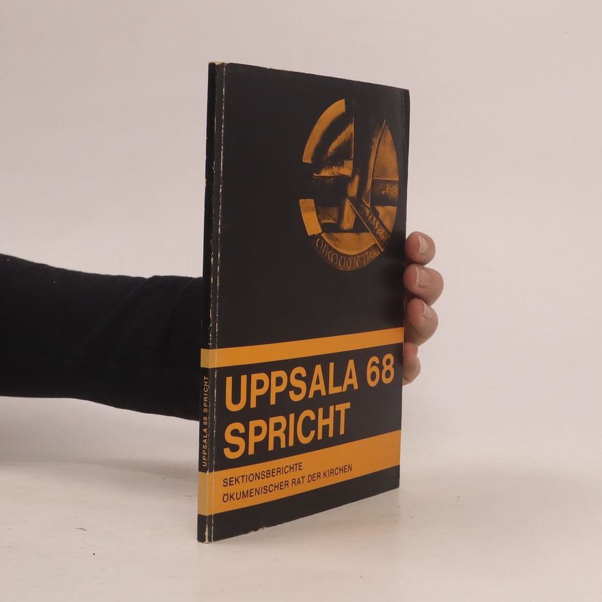 Autorenkollektiv Uppsala 68 Spricht Sektionsberichte ökumenischer rat der Kirchen
