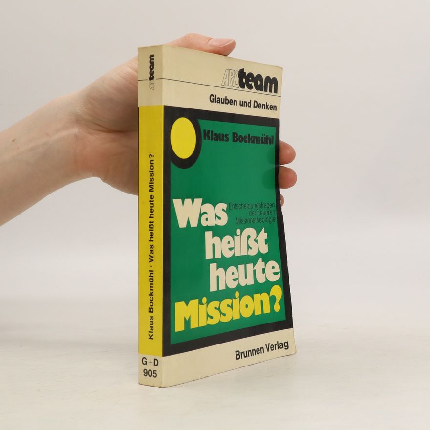Klaus Bockmuehl Was heisst heute Mission?