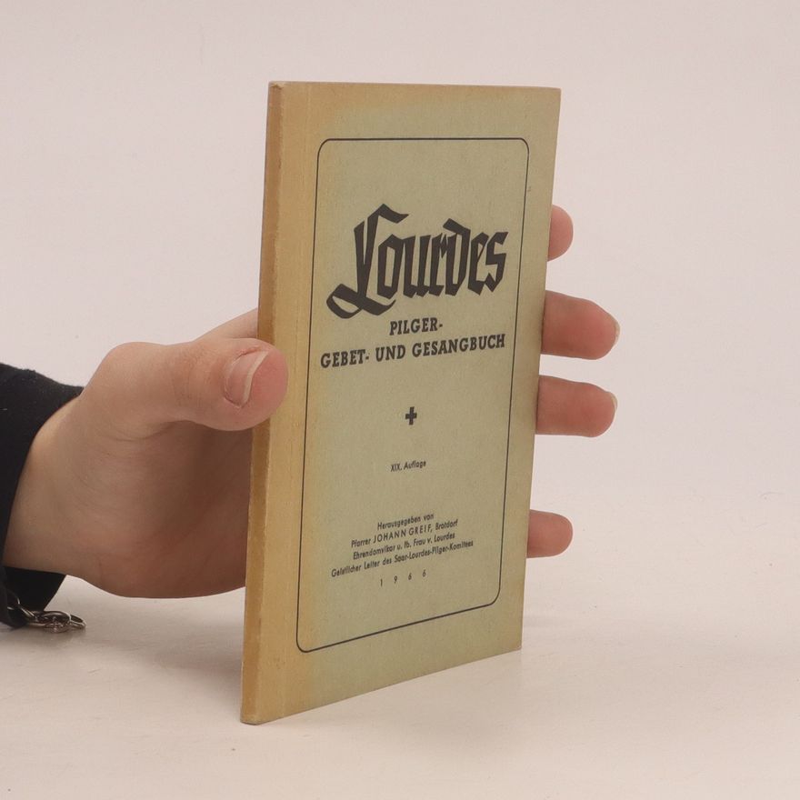 Johann Greif Lourdes Pilger-Gebet- und Gesangbuch