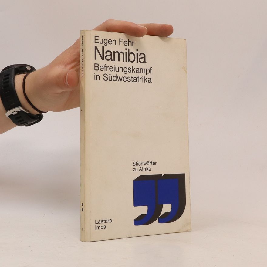 Eugen Fehr Namibia Befreiungskampf in Südwestafrika