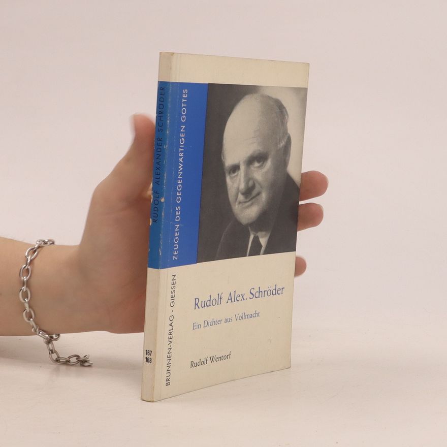 Rudolf Alex. Schroder Ein Dichter aus Vollmacht