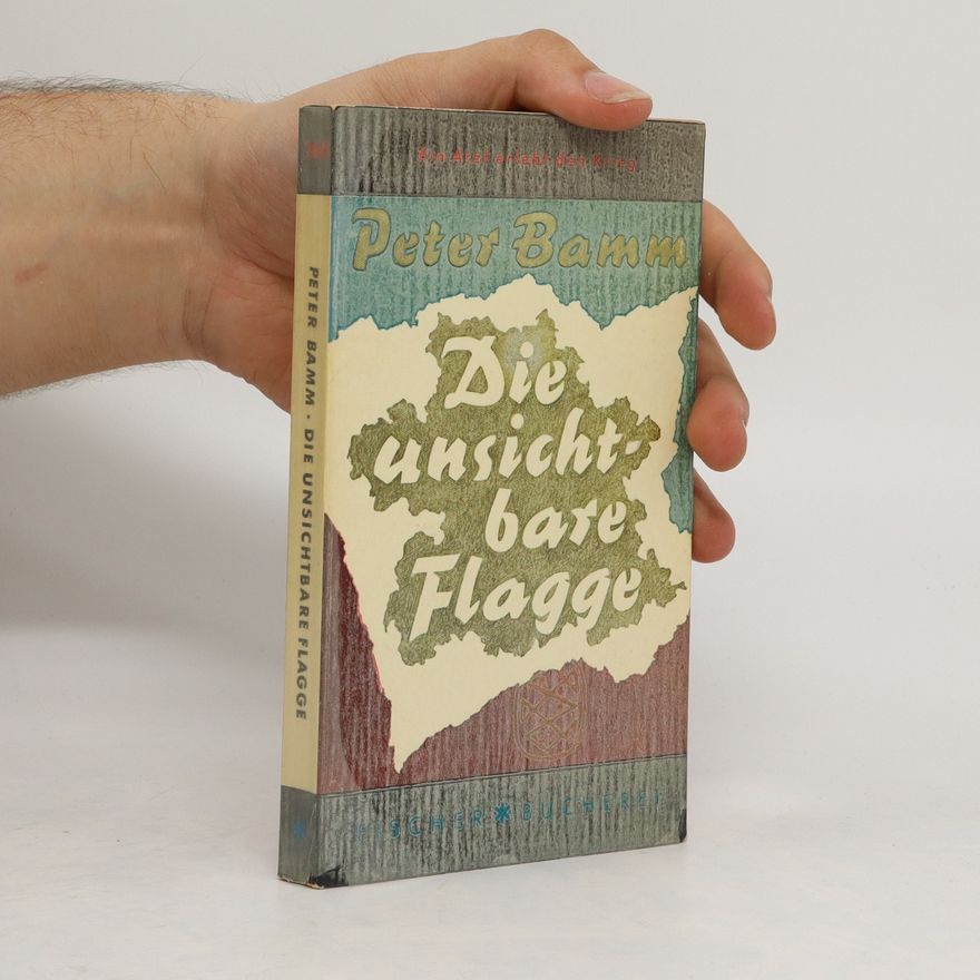Peter Bamm Die unsichtbare Flagge