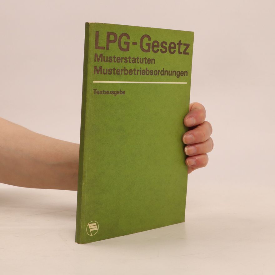Autorenkollektiv LPG-Gesetz, Musterstatuten, Musterbetriebsordnungen