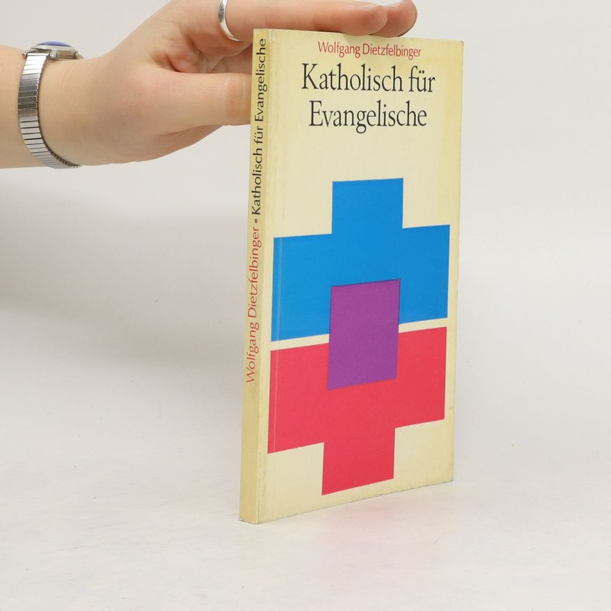 Wolfgang Dietzfelbinger Katholisch für Evangelische