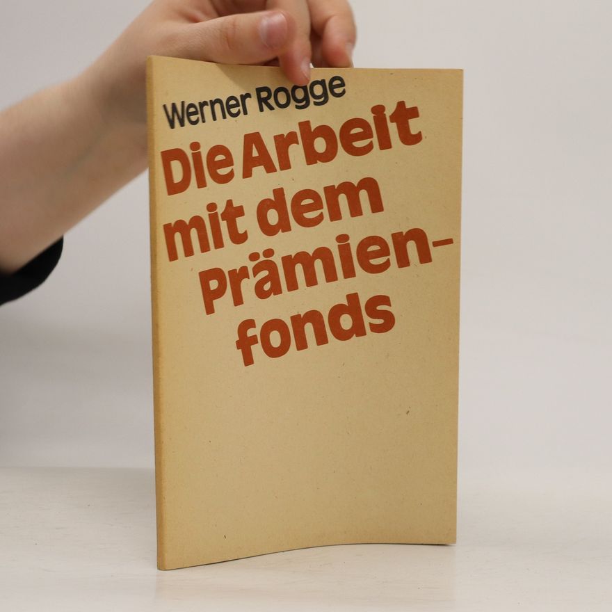 Werner Rogge Die Arbeit mit dem Prämien-fonds