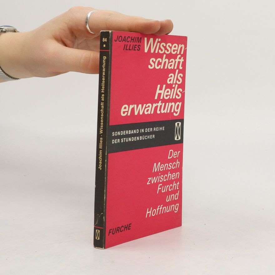 Joachim Illies Wissenschaft als Heilserwartung