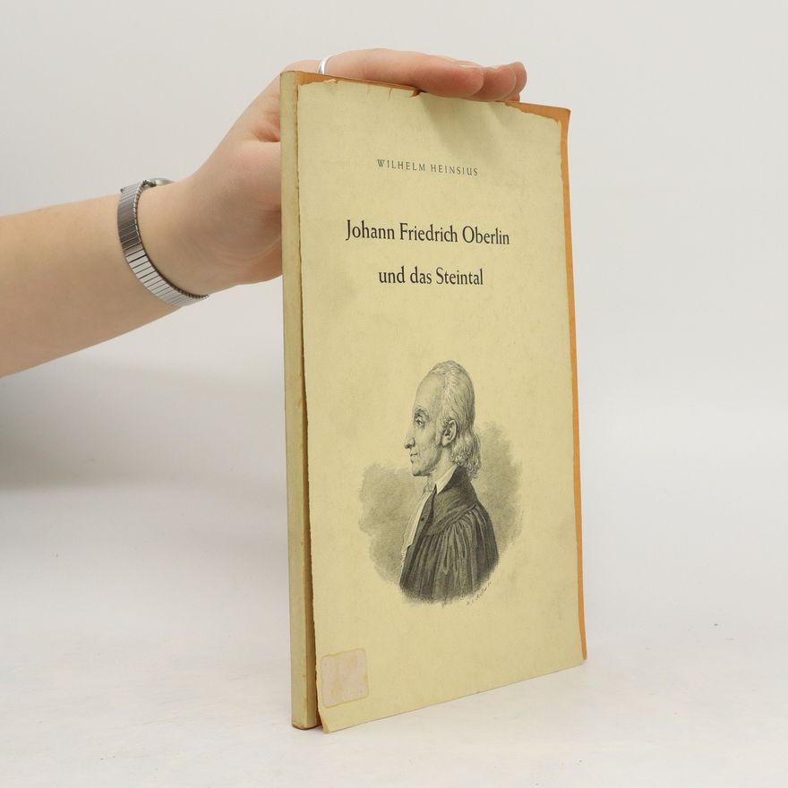 Wilhelm Heinsius Johann Friedrich Oberlin und das Steintal