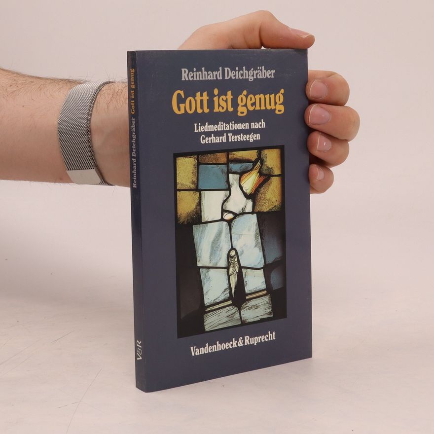 Reinhard Deichgräber Gott ist genug