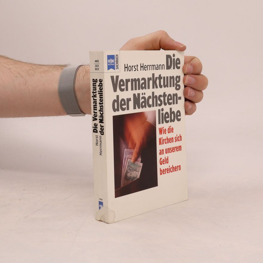 Horst Herrmann Die Vermarktung der Nächstenliebe