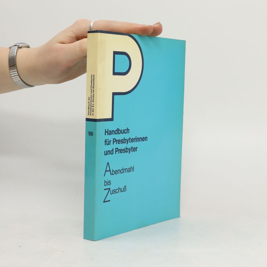 Autorenkollektiv Handbuch für Presbyterinnen und Presbyter. Abendmahl bis Zuschuss