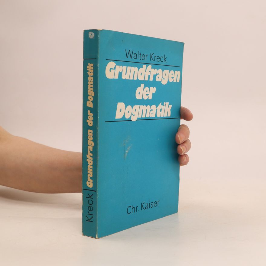 Walter Kreck Grundfragen der Dogmatik