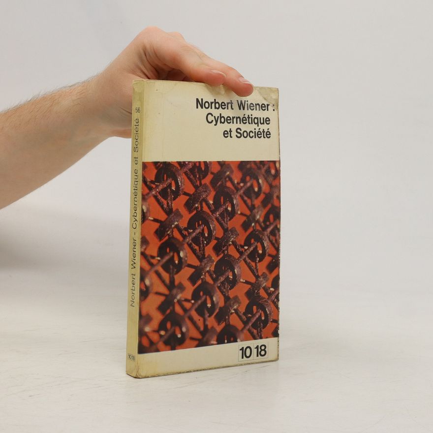 Norbert Wiener Cybernétique et Société