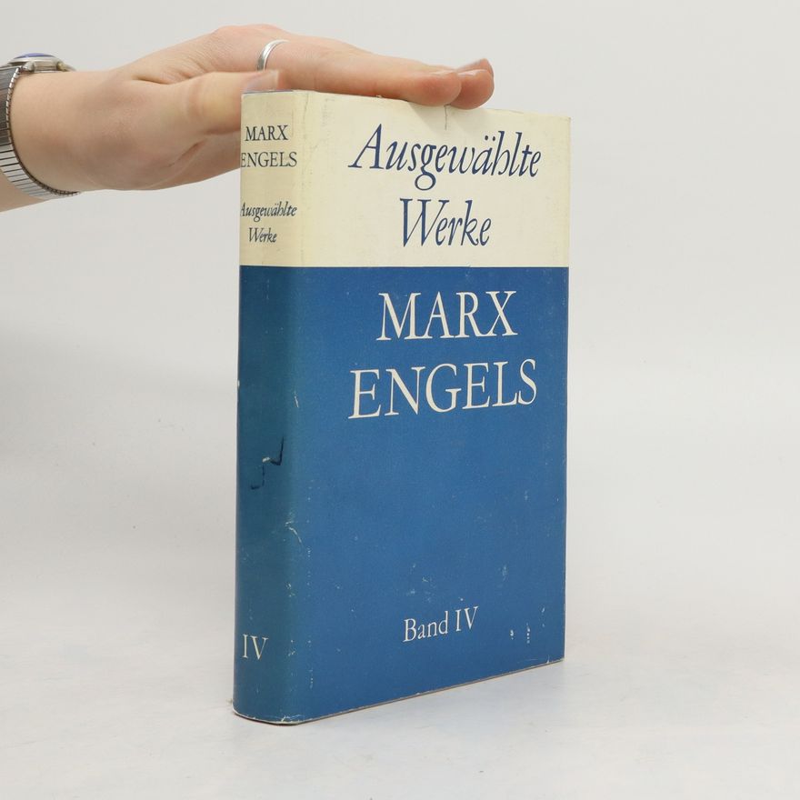 Karl Marx Ausgewählte Werke. Marx und Engels IV