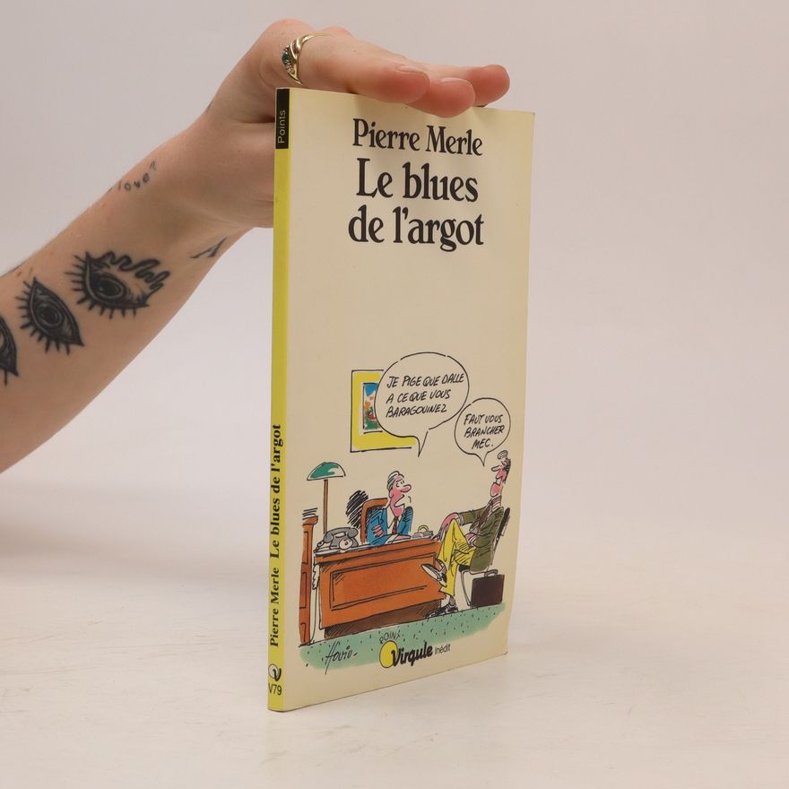 Pierre Merle Le blues de l'argot