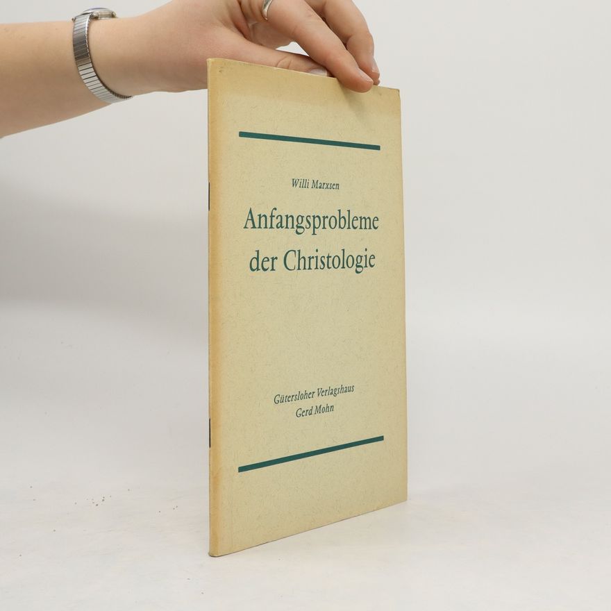Willi Marxsen Anfangsprobleme der Christologie