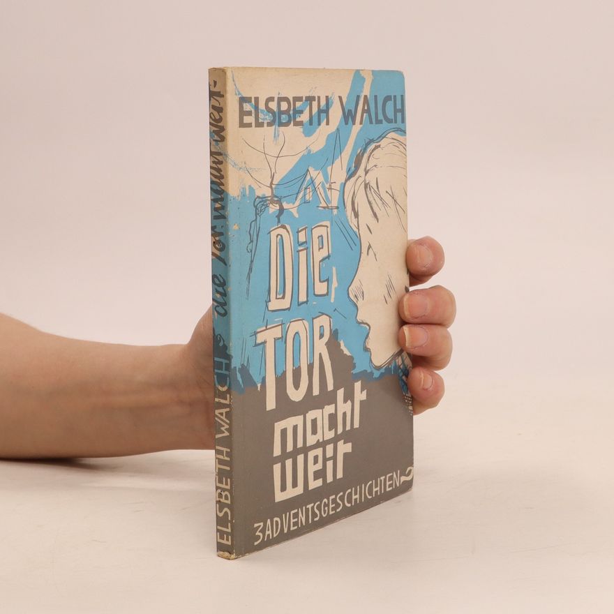 Elisabeth Walch Die Tor macht weir
