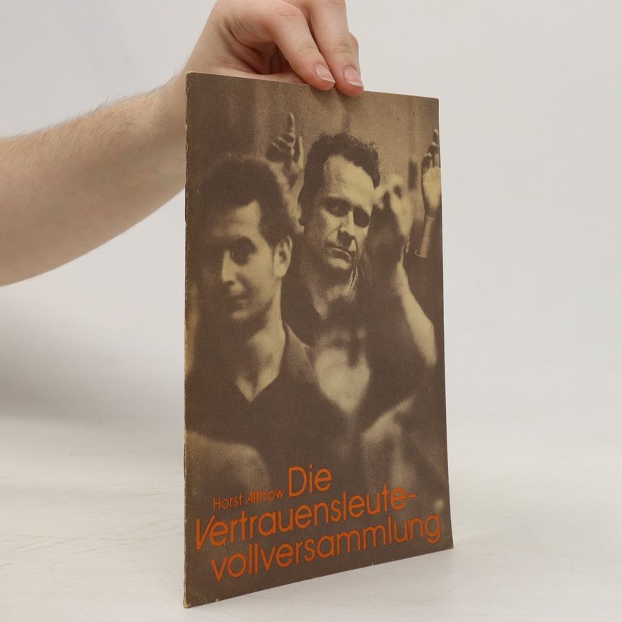 Horst Altnow Die Vertrauensleute Vollversammlung