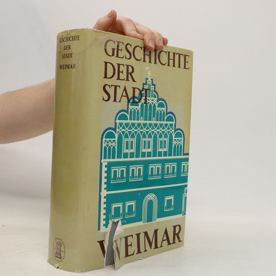 Autorenkollektiv Geschichte der Stadt Weimar