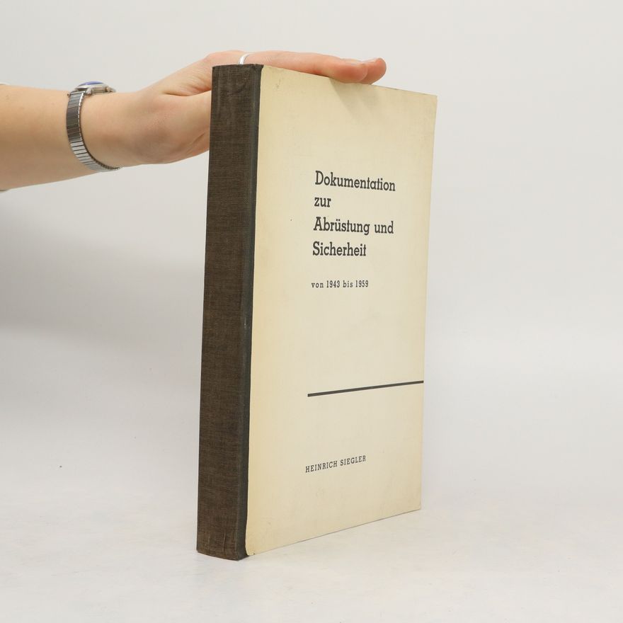 Autorenkollektiv Dokumentation zur Abrüstung und Sicherheit von 1943 bis 1959