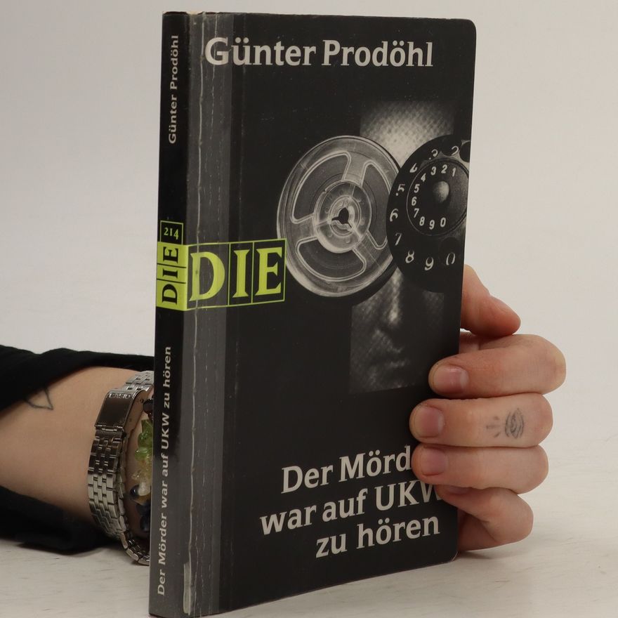 Günter Prodöhl Der Mörder war auf UKW zu hören