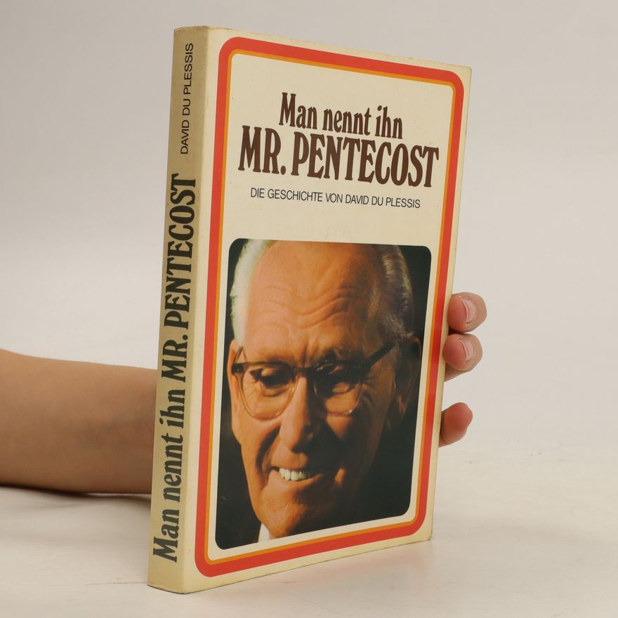 David du Plessis  Man nennt ihn Mr. Pentecost