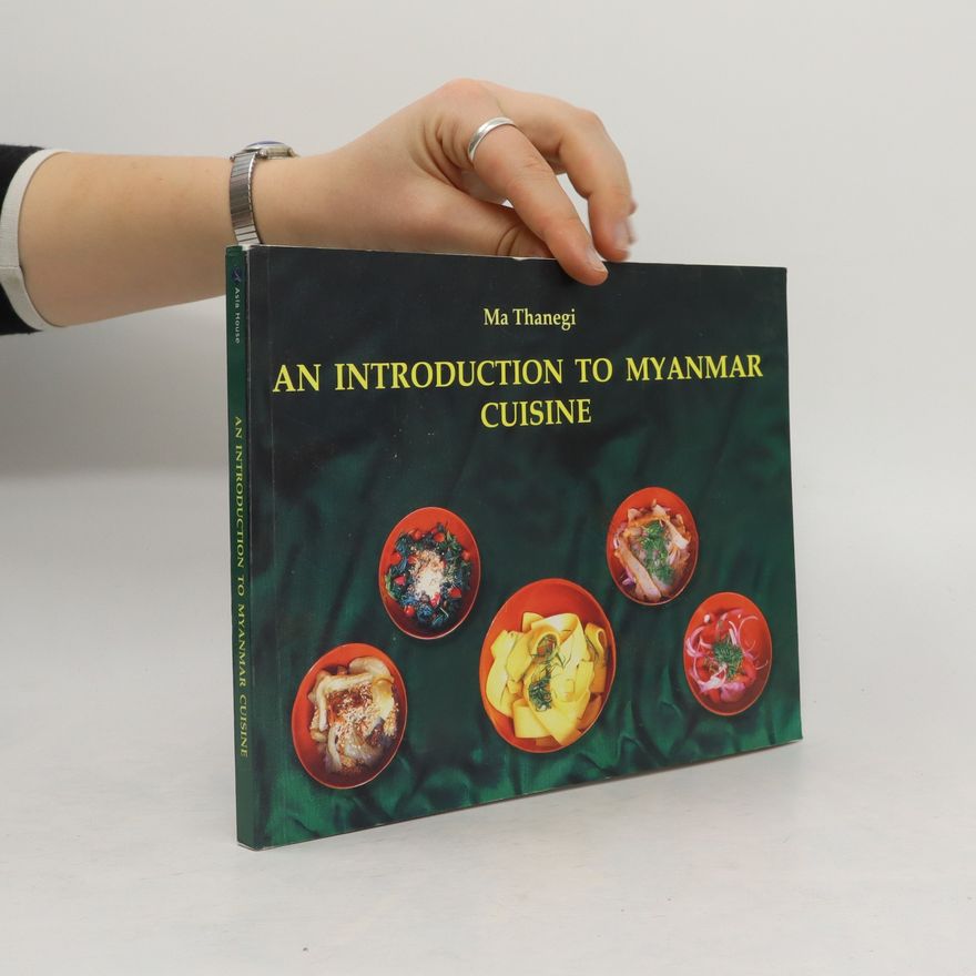 Ma Thanegi An Introduction to Myanmar Cuisine