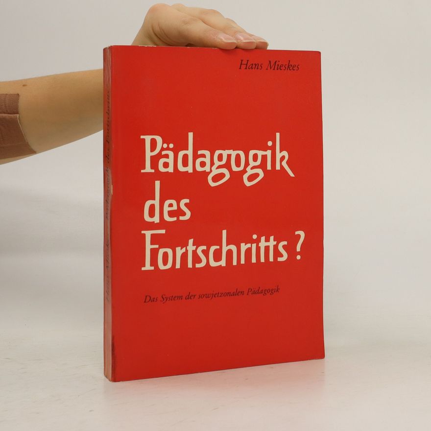 Hans Mieskes Pädagogik des Fortschritts