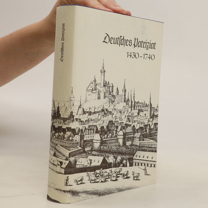 Autorenkollektiv Deutsches Patriziat 1430-1740