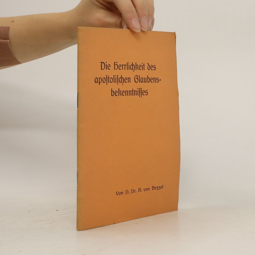 H. von Bezzel Die Herrlichkeit des apostolischen Glaubensbekenntniſſes